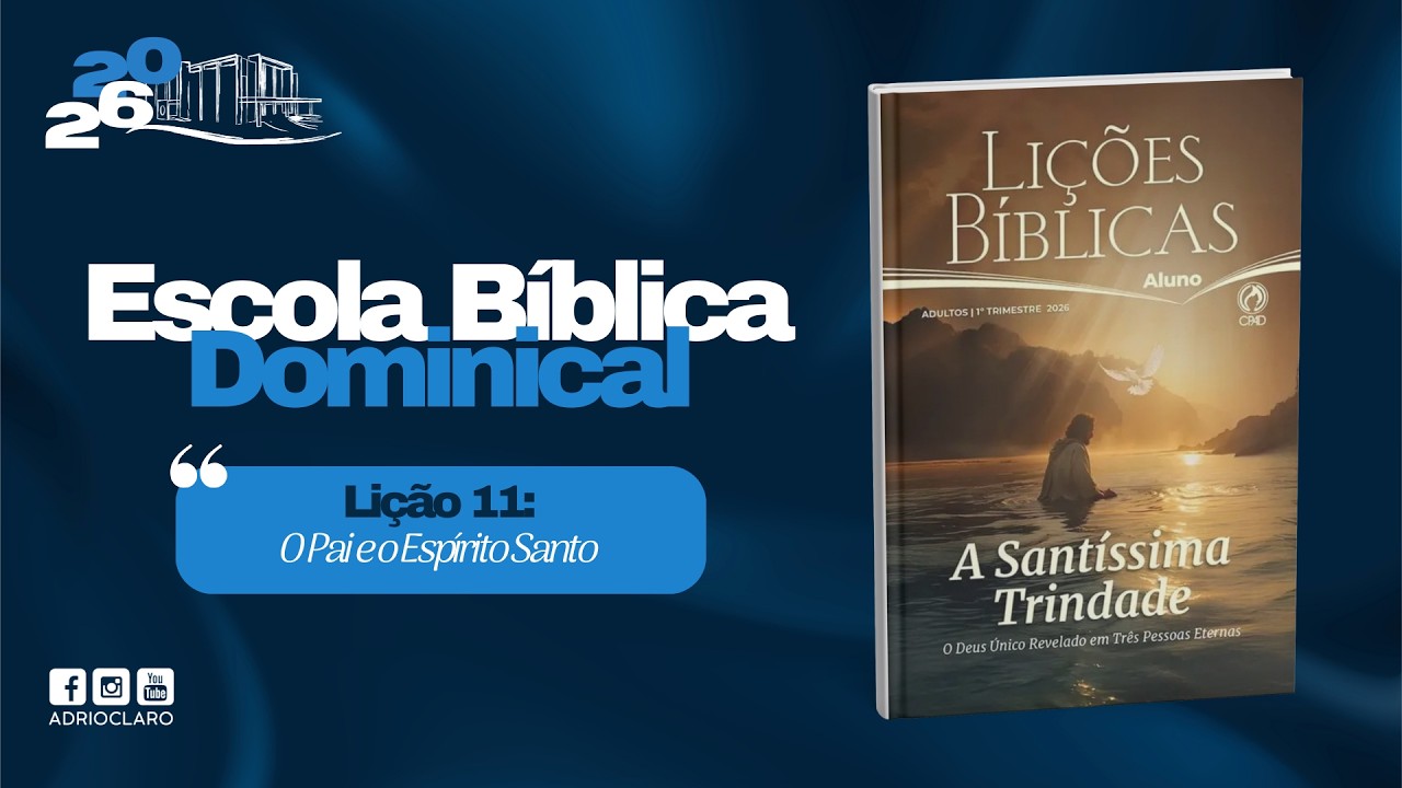 Escola Bíblica Dominical | Lição 11: O Pai e o Espírito Santo | 15/03/2026