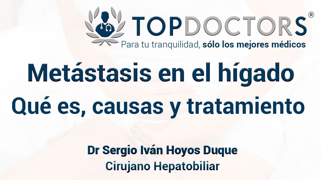 Metástasis en el Hígado: Qué es, causas y tratamiento