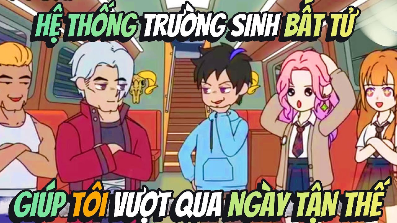 Hệ Thống Trường Sinh Bất Tử Giúp Tôi Vượt Qua Ngày Tận Thế | BOP Vietsub