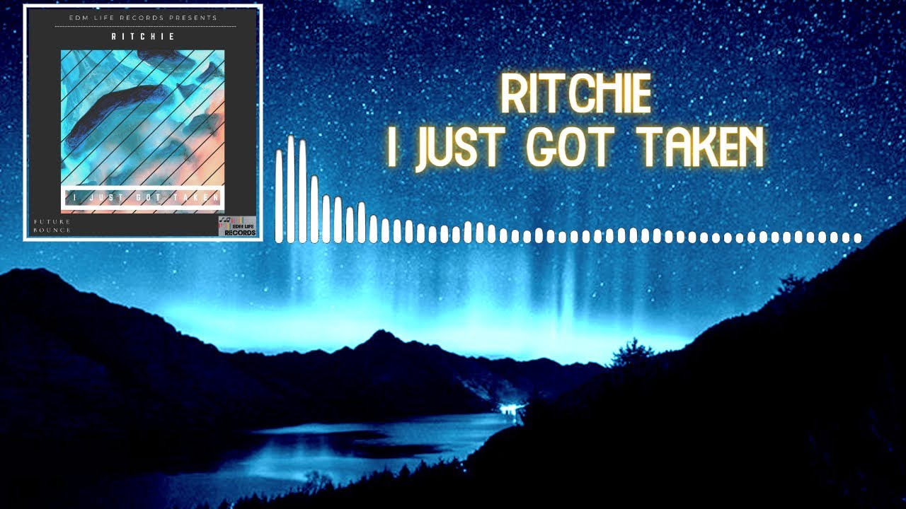 🎵Ritchie - I Just Got Taken (Official Video)🎵 #edm2021 #futurebounce2021