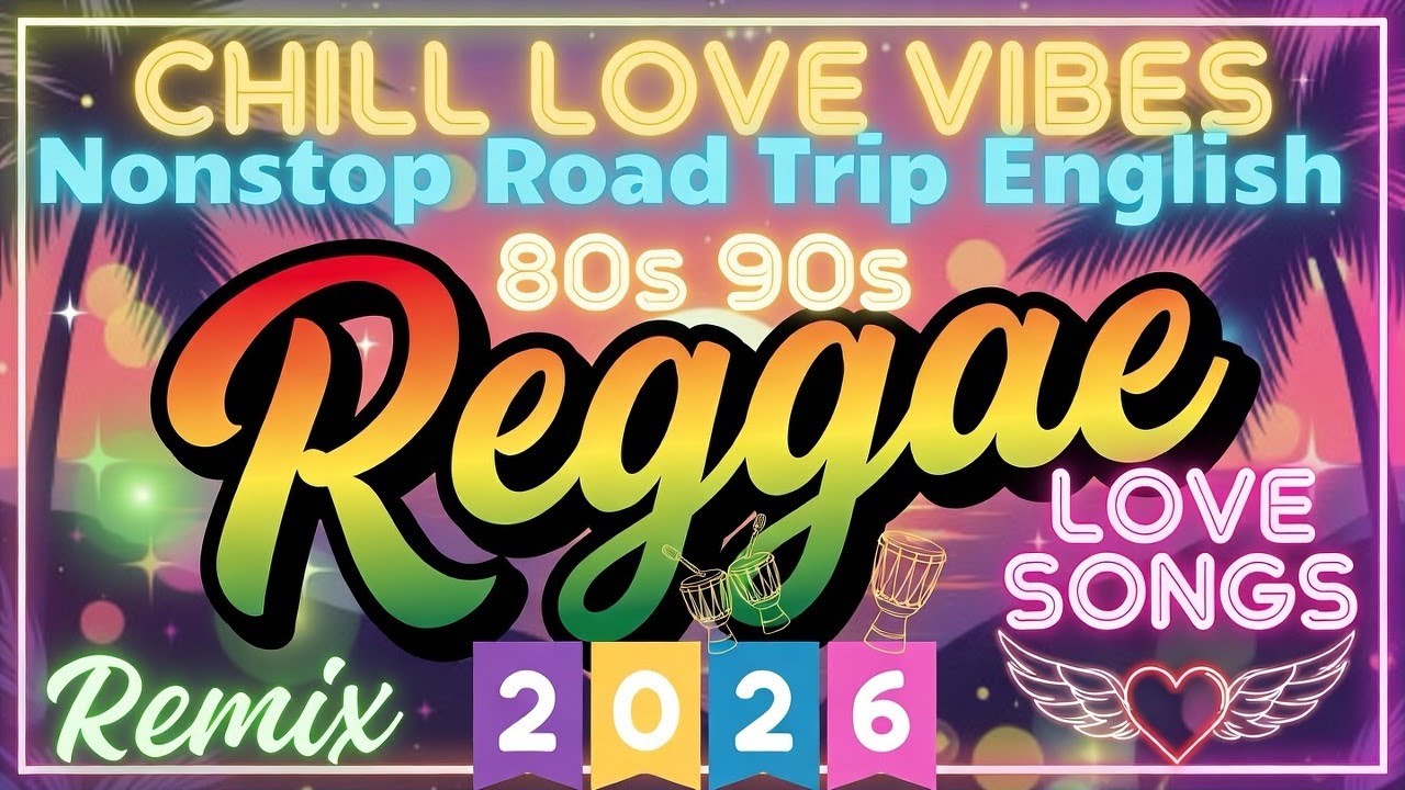 Top Romantic English Reggae 🎸 Love Songs 2026 🎶 Feel the Rhythm