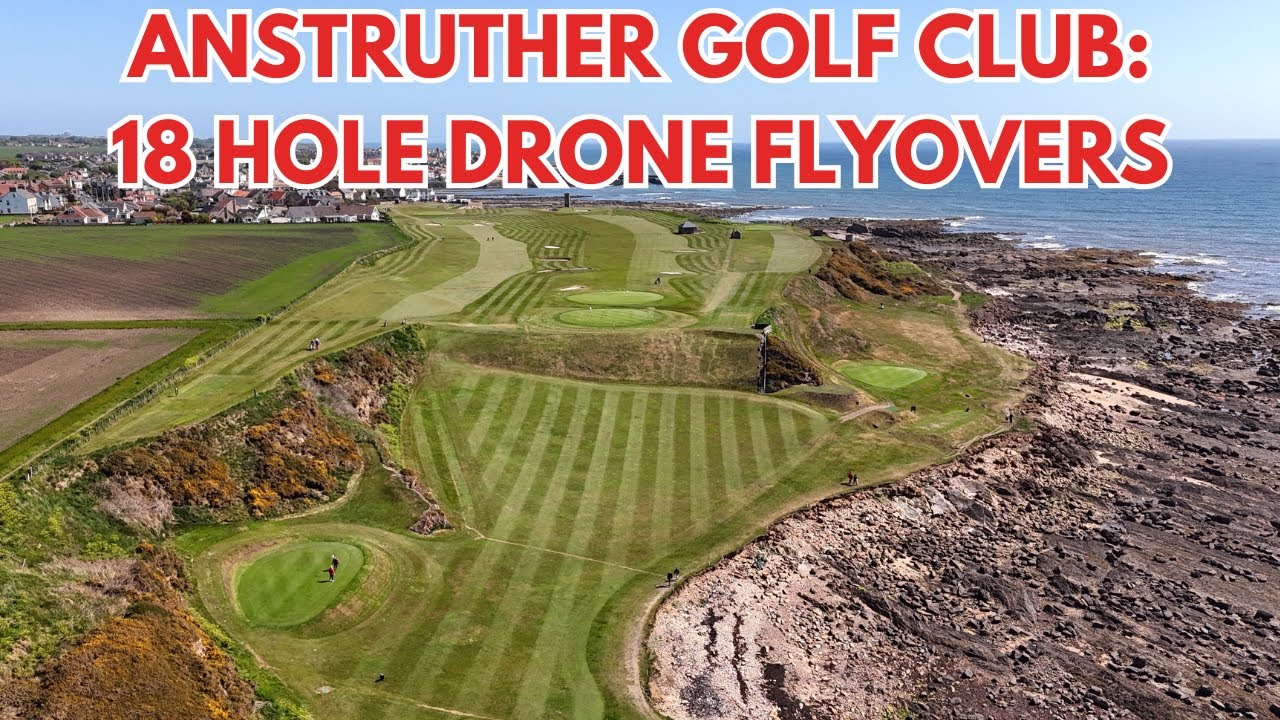 ANSTRUTHER GOLF CLUB - 9 Hole Drone Flyovers