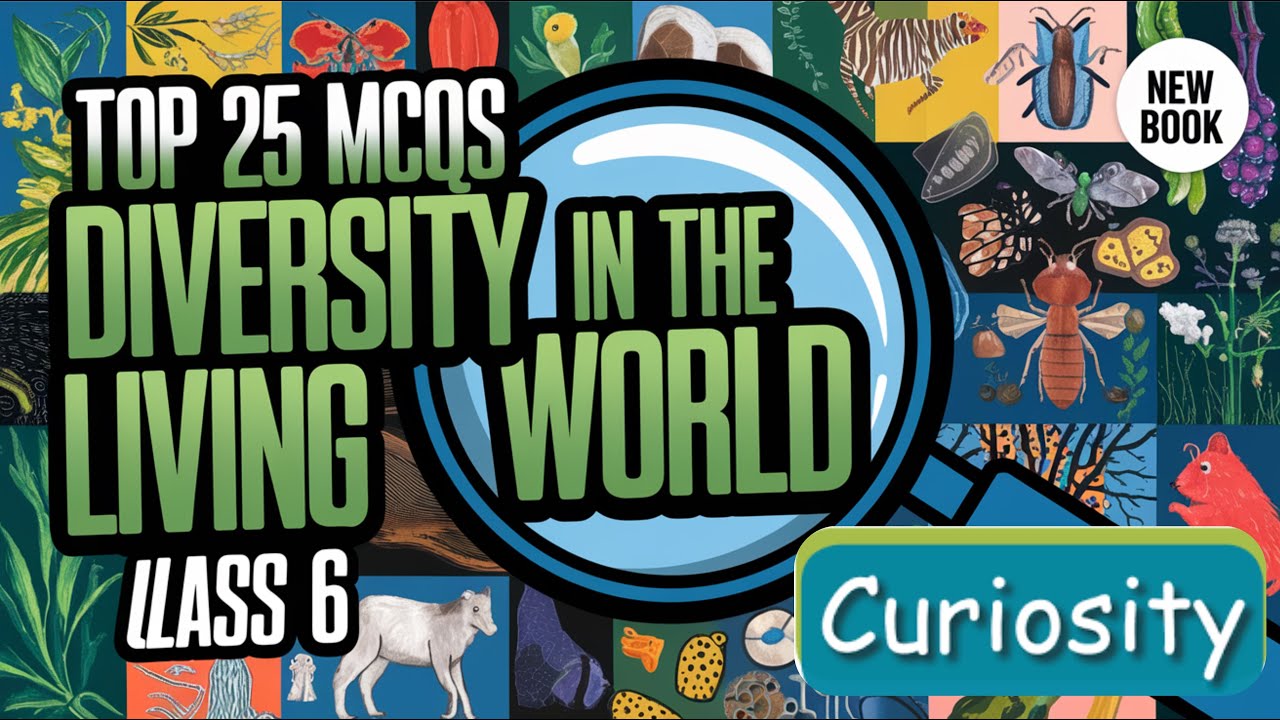 MCQ CLASS 6 SCIENCE CURIOSITY | MCQ CLASS 6 CURIOSITY DIVERSITY IN THE LIVING WORLD I CURIOSITY
