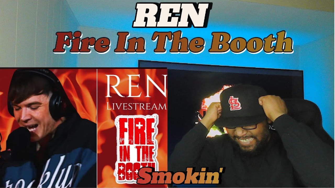 He Blew up The Booth |Ren Fire In The Booth