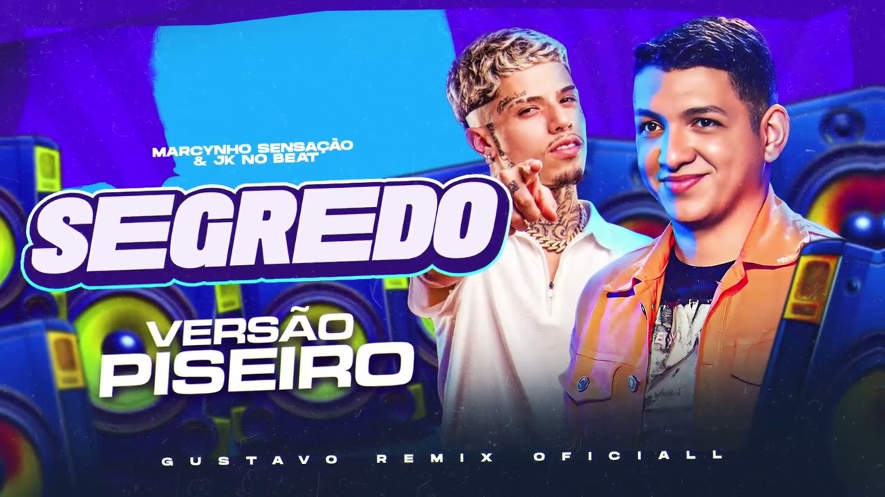 Marcynho Sensação e JK No Beat - Segredo - VERSÃO PISEIRO (( GUSTAVO REMIX OFICIALL ))