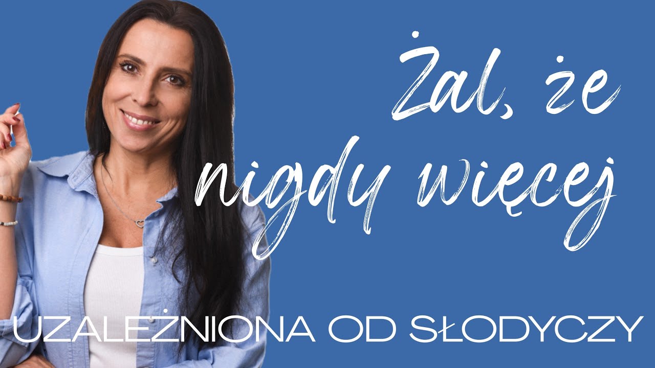 ŻYCIE BEZ SŁODYCZY - żal, że nigdy więcej nie zjem słodyczy