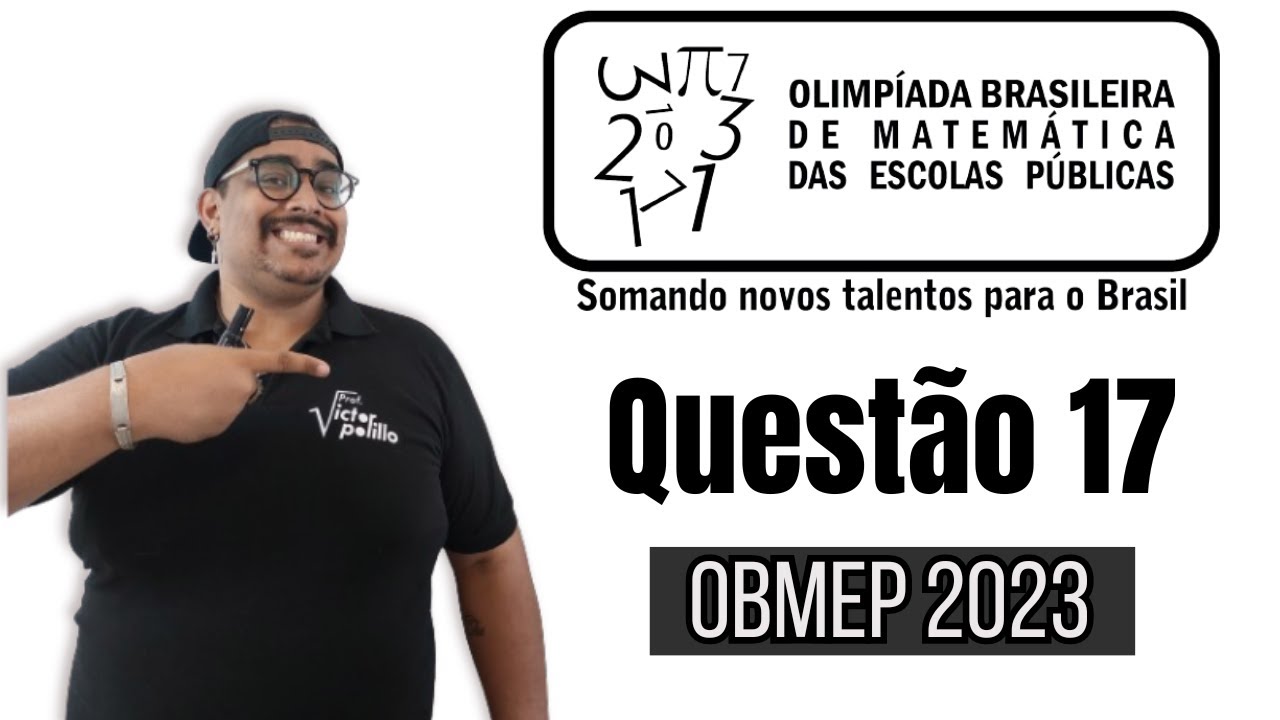 QUESTÃO 17 - OBMEP 2023 - NÍVEL 3 - #RESPVP