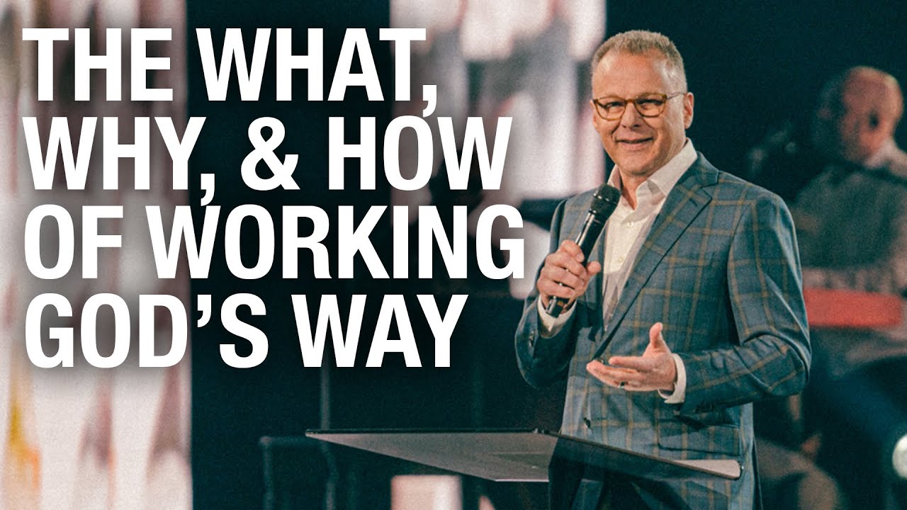 The What, Why, & How of Working God’s Way – John Siebeling