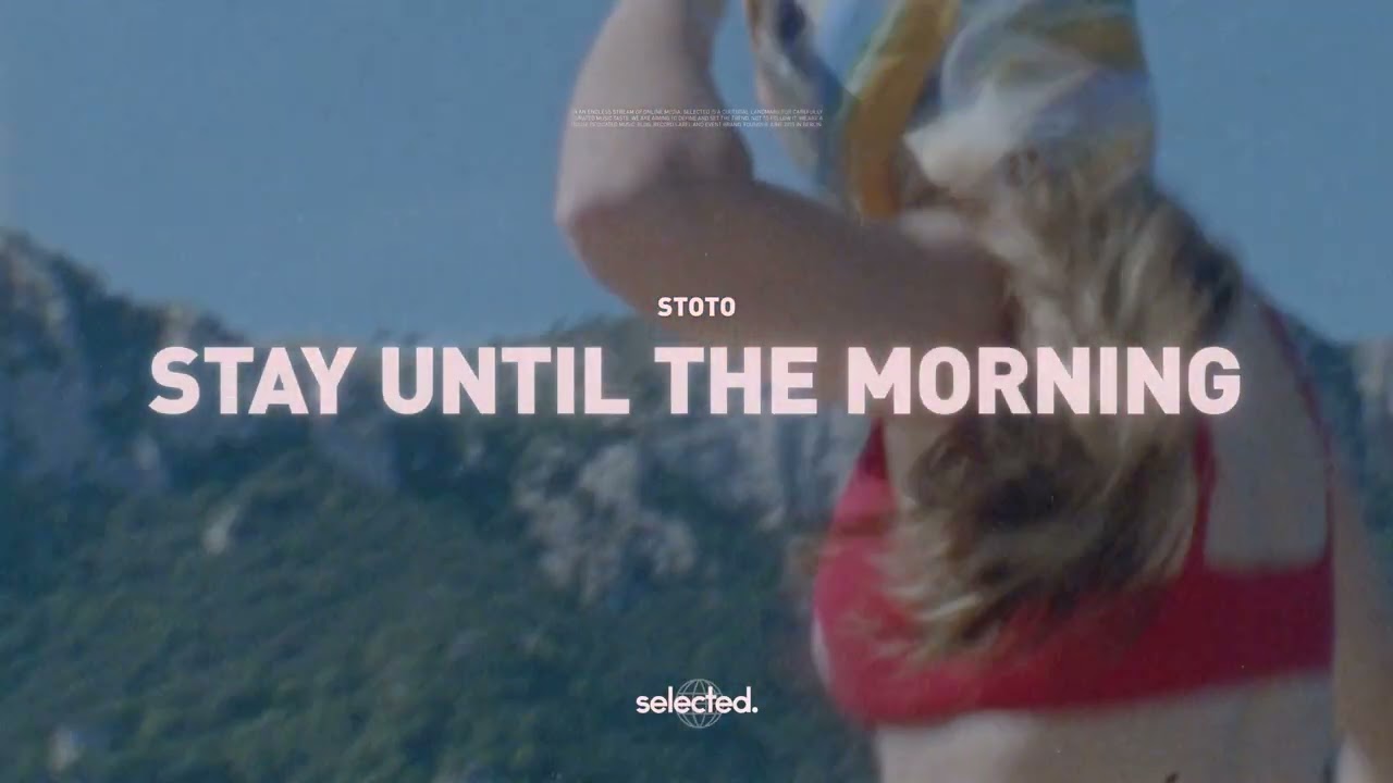 Stoto - Stay Until The Morning