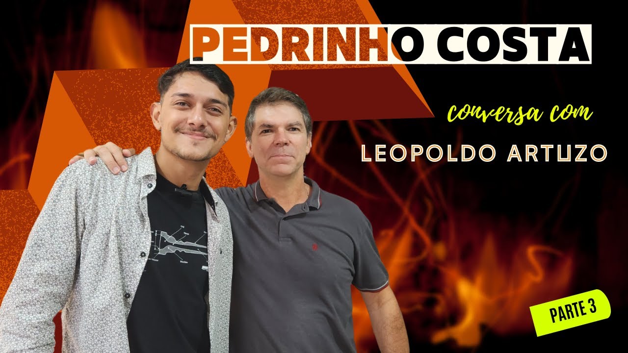 Conversa com Pedrinho Costa  - Parte 3