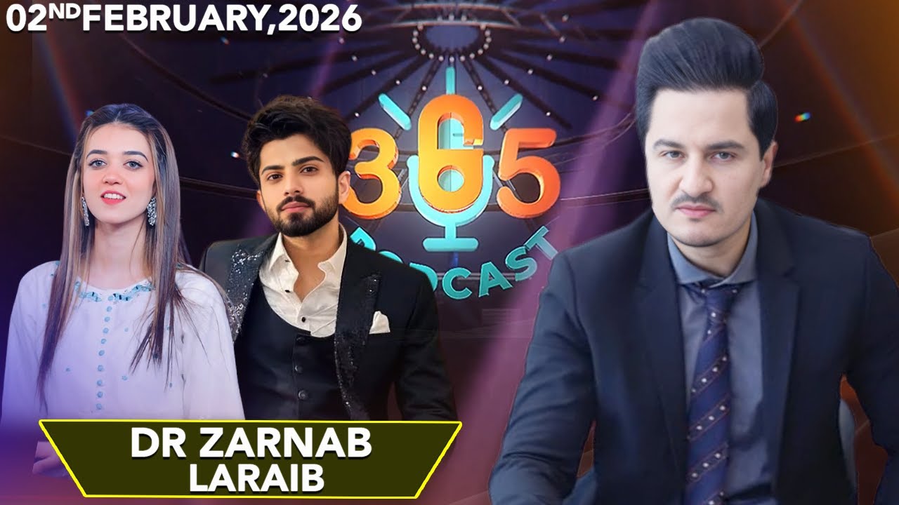 365 Podcast with Adnan Faisal | Laraib & Dr Zarnab | 02 February 2026 | 365 News | EI1P