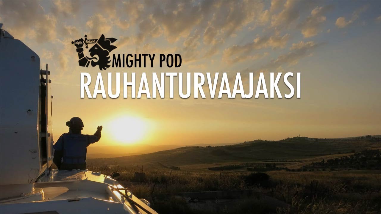 Rauhanturvaajaksi - Mighty Finland Podcast