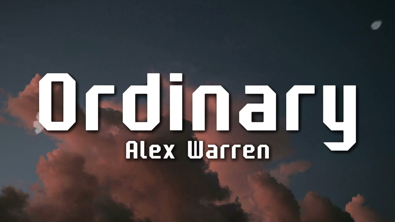 Alex Warren - Ordinary (Lyrics)