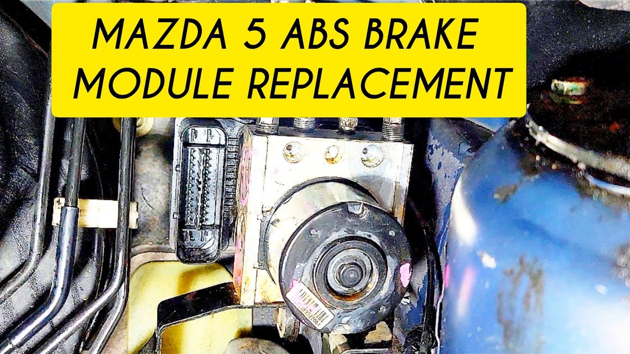 Как заменить модуль тормозов ABS на Mazda 5 2007 года своими руками