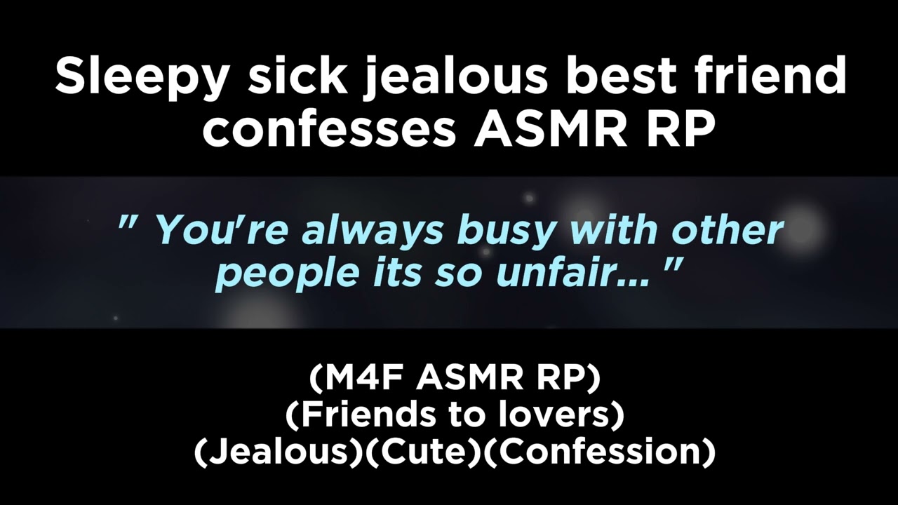 Sleepy sick jealous best friend confesses (M4F ASMR RP)(Friends to lovers)(Jealous)(Confession)
