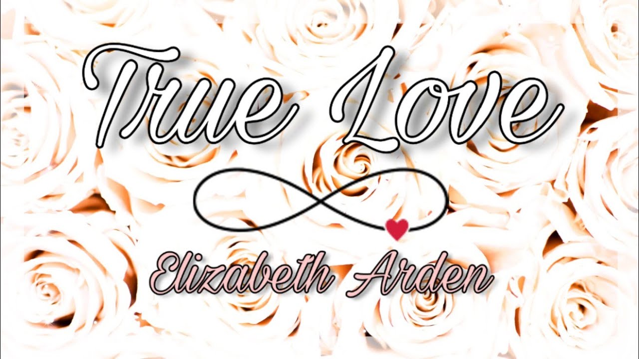 True Love, Elizabeth Arden