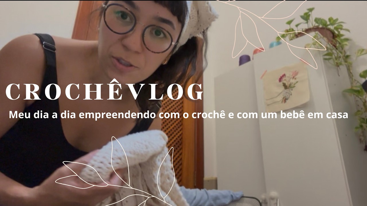 Crochê, Maternidade e Pequenos Negócios | Criando um Shorts + Enviando Encomenda