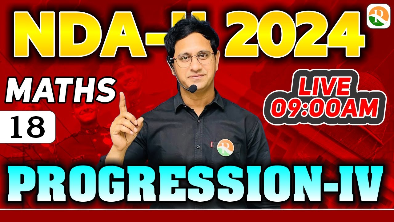Progression -4 for NDA | NDA Maths online Classes | NDA Maths Class 2024 | NDA Maths | RS SIR