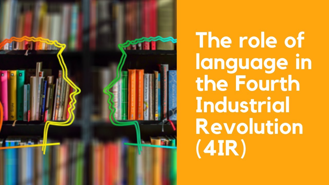 The role of language in the Fourth Industrial Revolution (4IR)