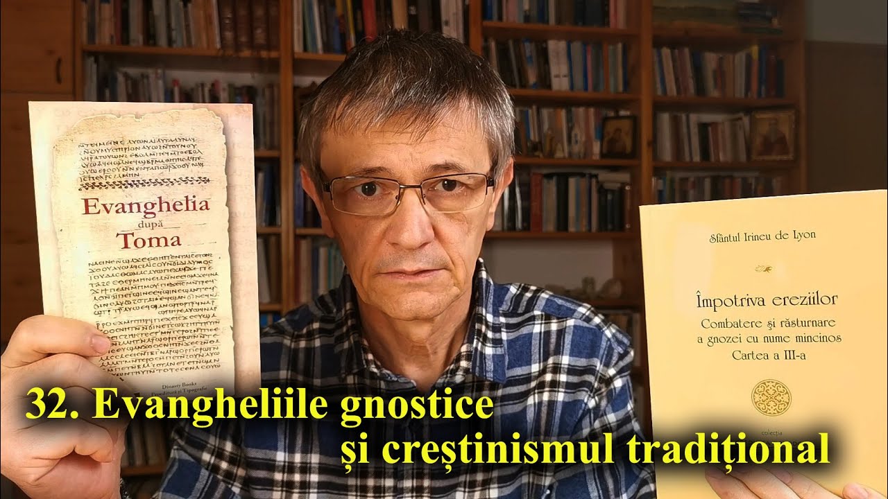 32. Evangheliile gnostice și creștinismul tradițional