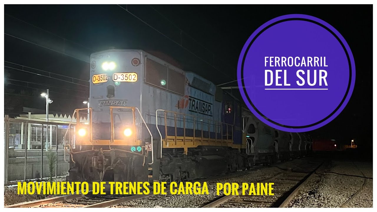 TRENES DE CARGA Y MANIOBRAS EN ESTACIÓN PAINE | FERROCARRIL DEL SUR 