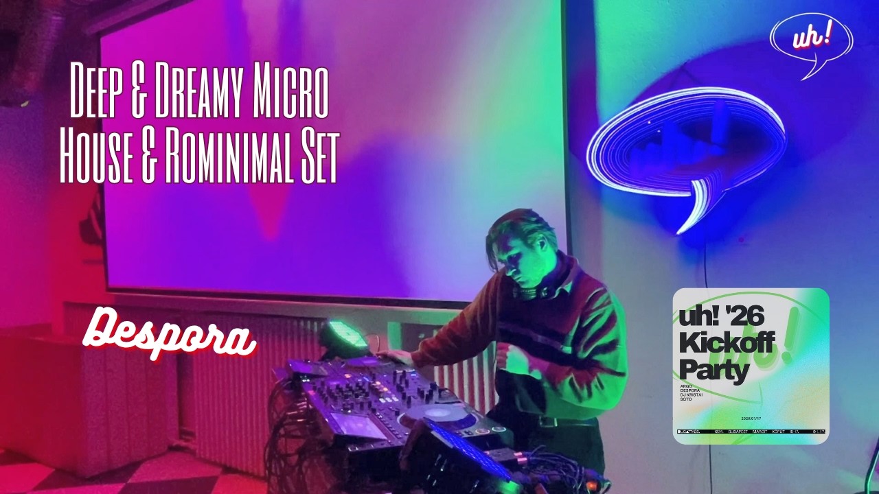 Deep & Dreamy Rominimal / Micro House Warmup DJ Set - Despora @ uh! Kickoff Party - Dugattyús
