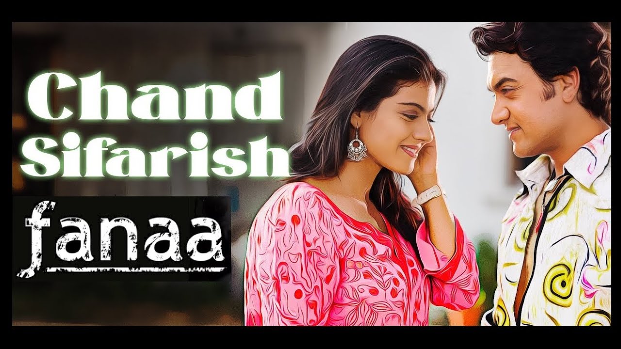 Chand Sifarish - Audio Song - Fanaa (Aamir Khan, Kajol) - Shaan, Kailash Kher - Jatin-Lalit, Prasoon