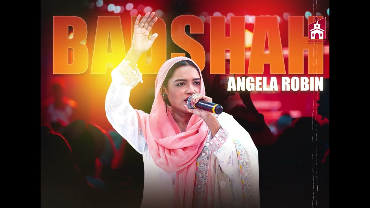 Badshah | بادشاہ | Angela Robin | Lyrical video | House of Prayer - Pakistan
