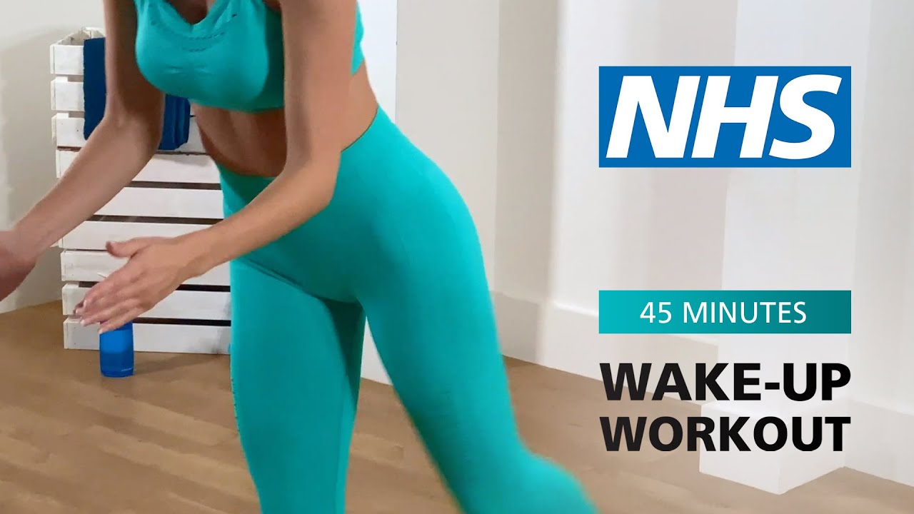 Wake-up workout - 45 minutes | NHS