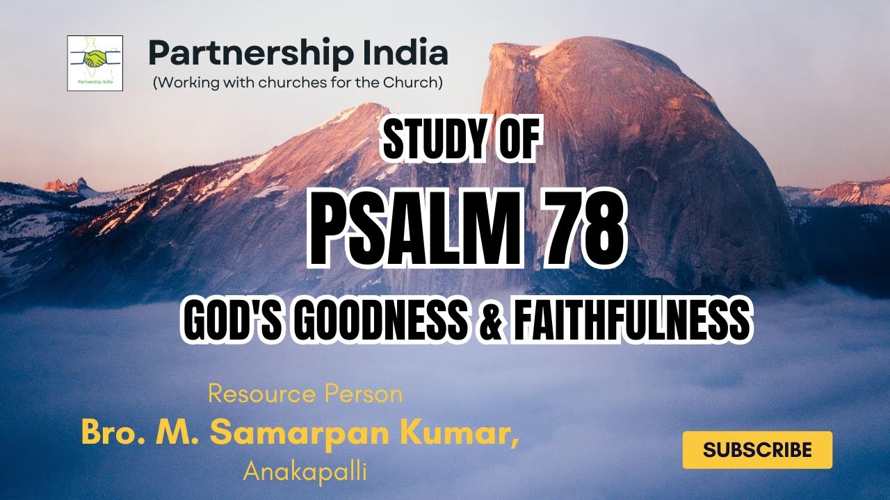 Study of Psalm 78 - God's goodness & faithfulness #partnershipindia