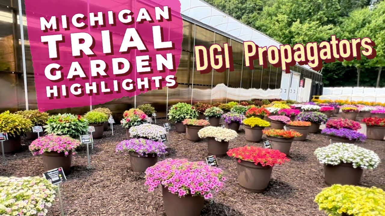 Michigan Trial Garden Highlights #2 DGI Propagators