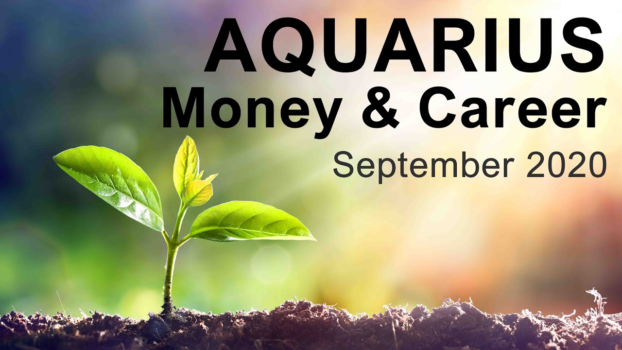 AQUARIUS MONEY & CAREER - SEPTEMBER 2020 