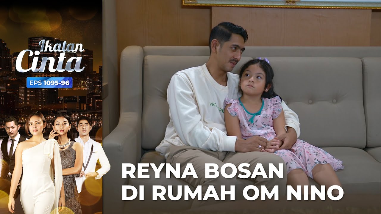 SIAPKAN RENCANA!! Papa AL Janji Akan Tinggal Bersama Reyna Lagi | IKATAN CINTA | EPS.1095-96 (4/4)