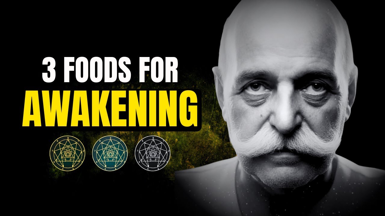 Gurdjieff's 3 Secret Foods For Spiritual Awakening