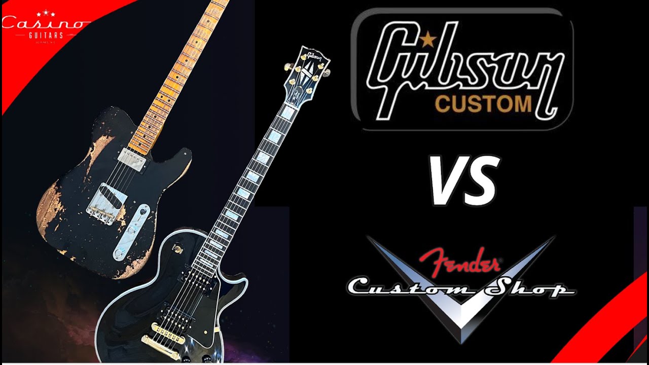 Gibson Custom Shop Vs Fender Custom Shop   Who is getting your next order?