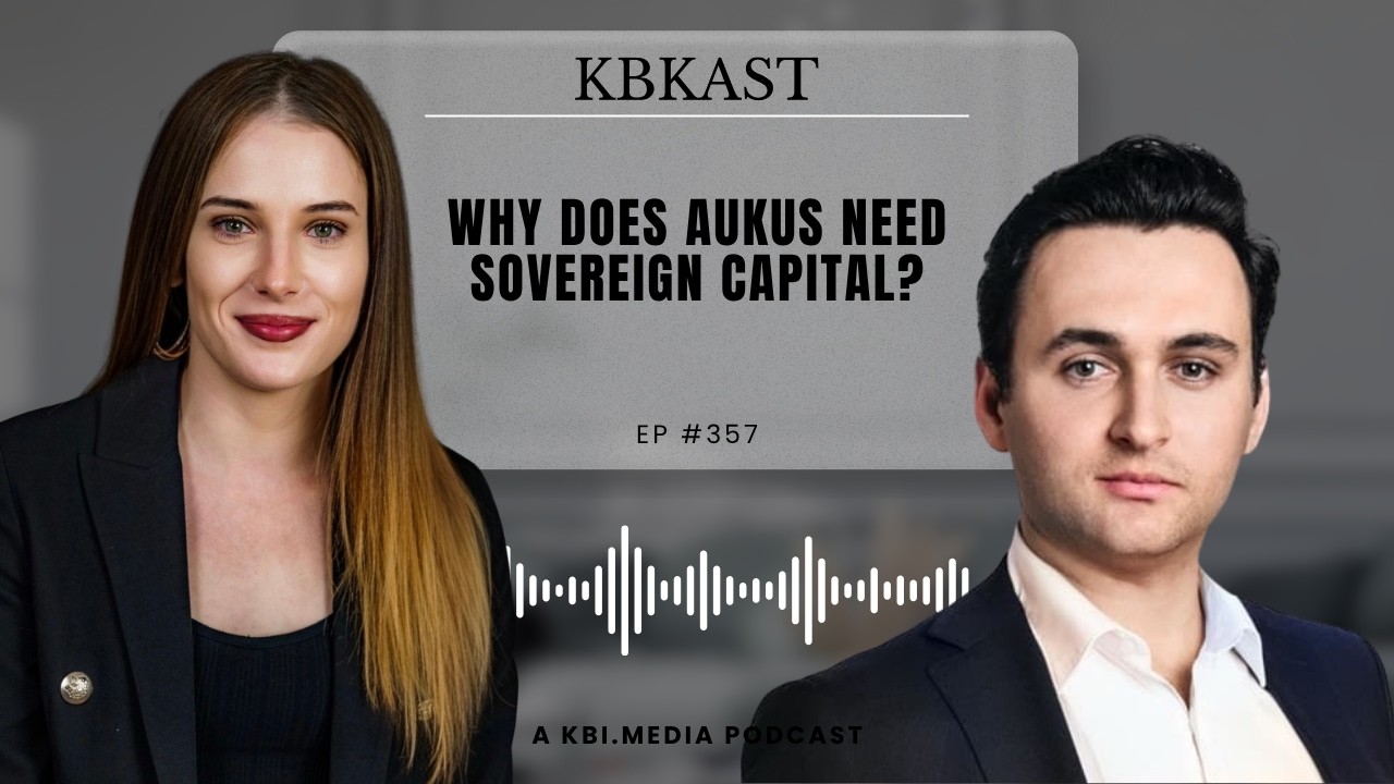 Episode 357 Deep Dive: James Tennant | Why does AUKUS Need Sovereign Capital?