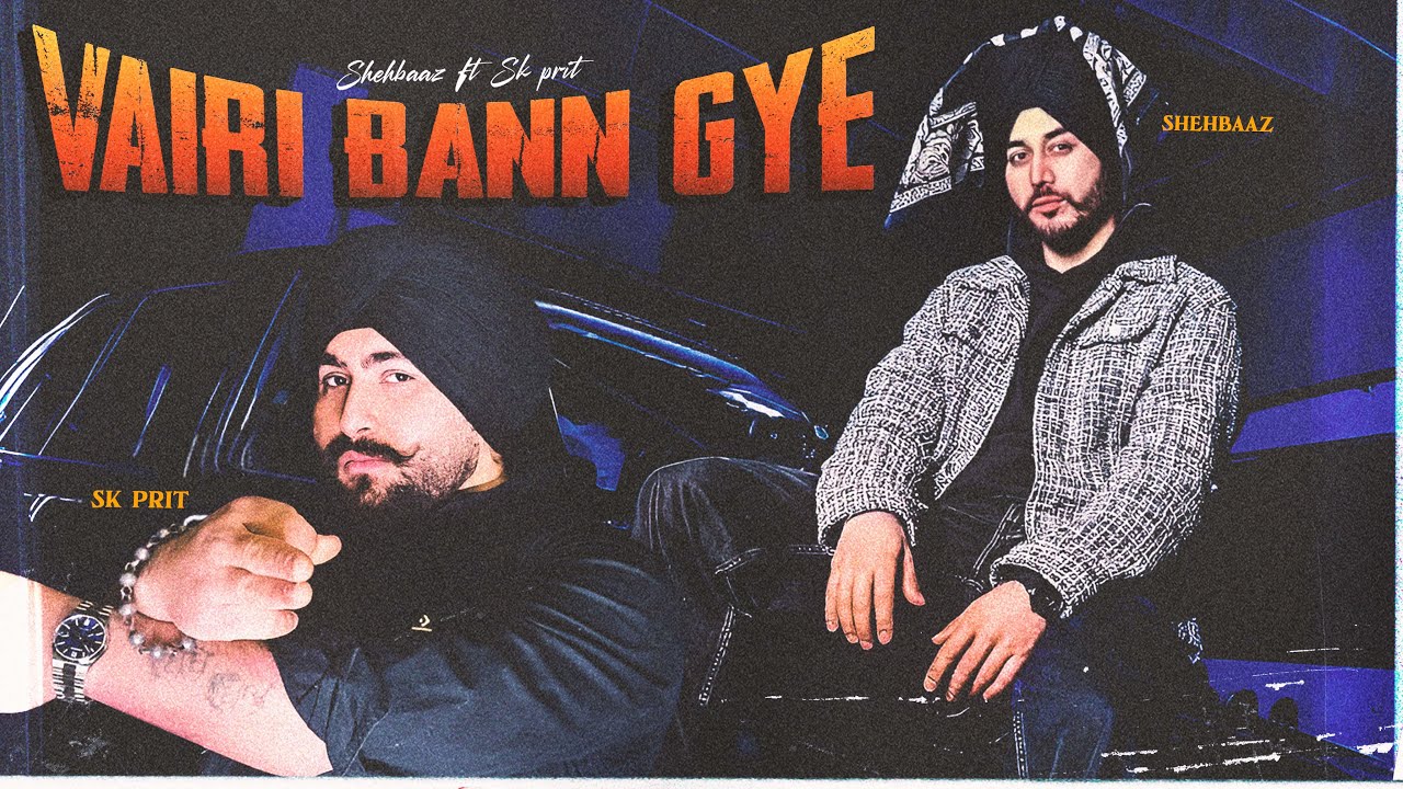 VAIRI BANN GYE (Official Video) | Shehbaaz | SK PRiT | EURO VIBES MUSIC | Latest Punjabi Songs 2025