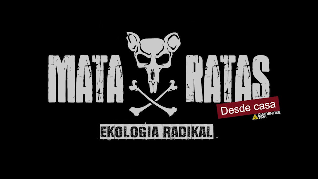 Ekologia Radikal - Mata-Ratas (Desde casa - Quarentine time)