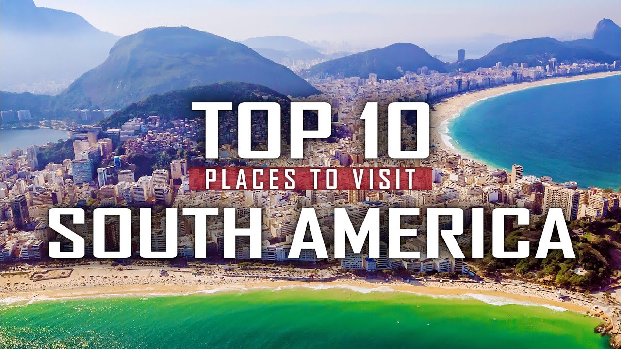 10 BEST Places to Visit in SOUTH AMERICA (2024): Travel Guide
