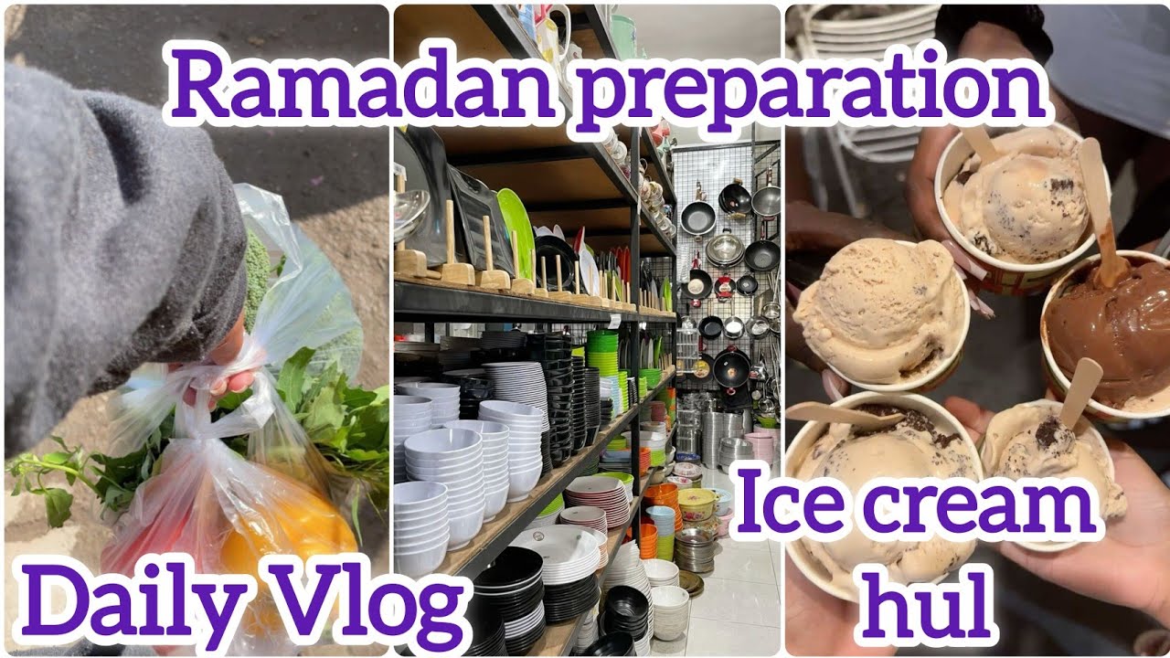 Ramadan Preparation Vlog |Vegetables Shopping| Ice Cream Treat |Ramadan Kitchen Utensils Shopping | 