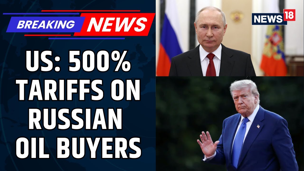 BREAKING | Trump Approved Russia Sanctions To Pressure Global Buyers: Lindsey Graham | News18