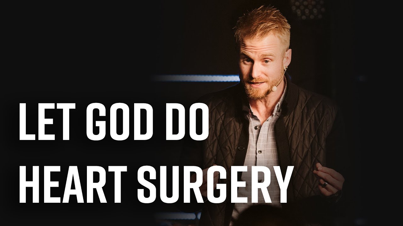 Let God Do Heart Surgery - Todd Stevison