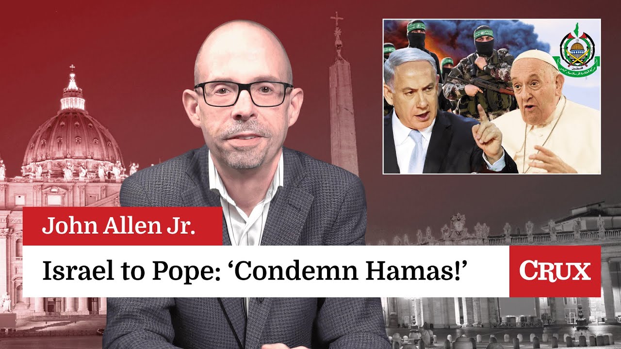 Israel wants Pope to condemn Hamas: Last Week in the Church with John Allen Jr.