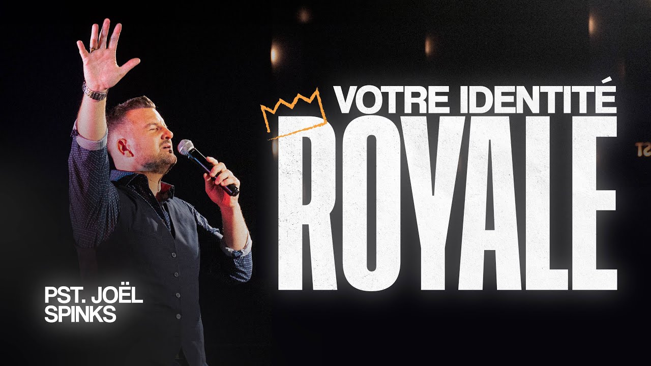 Votre IDENTITÉ ROYALE | Pst. Joël Spinks | Live de la victoire