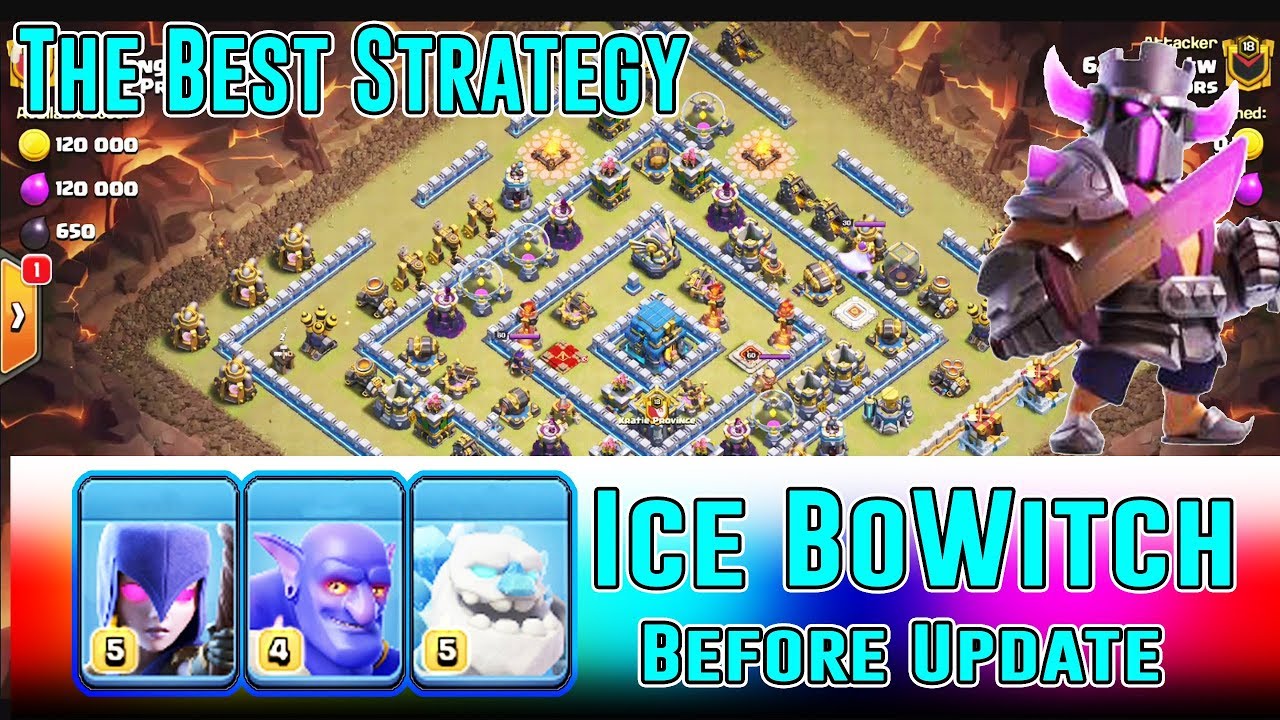 THE BEST!! ICE BOWITCH - ANY GROUNDS & AIR ATTACK  BEFORE UPDATE 2019 TH12 ( CoC )