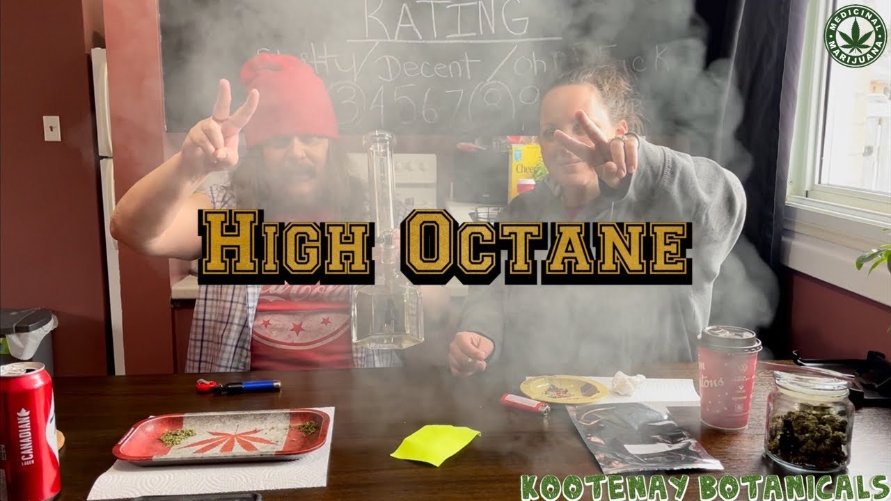 Cigrit & Donna Review &ldquo;High Octane&rdquo; (Medical Marijuana) From Kootenay Botanicals