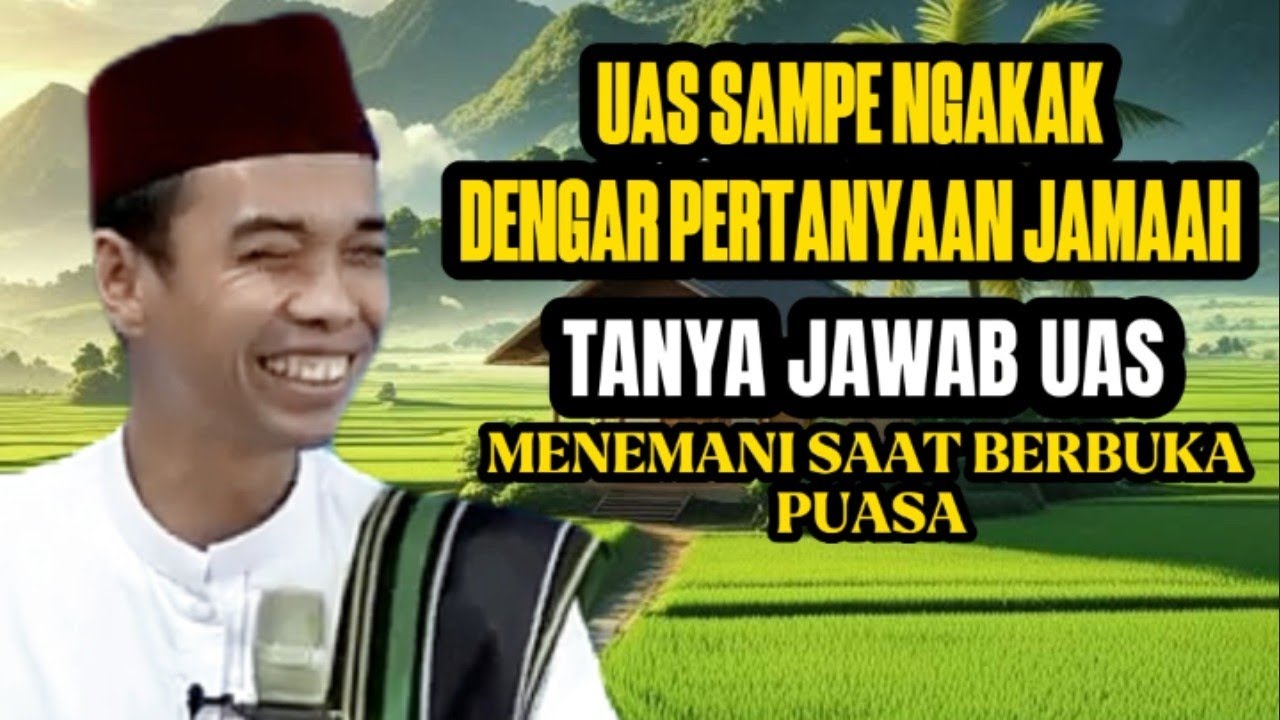 BIKIN NGAKAK UAS‼️TANYA JAWAB LUCU UAS - SPECIAL BULAN RAMADHAN 2025