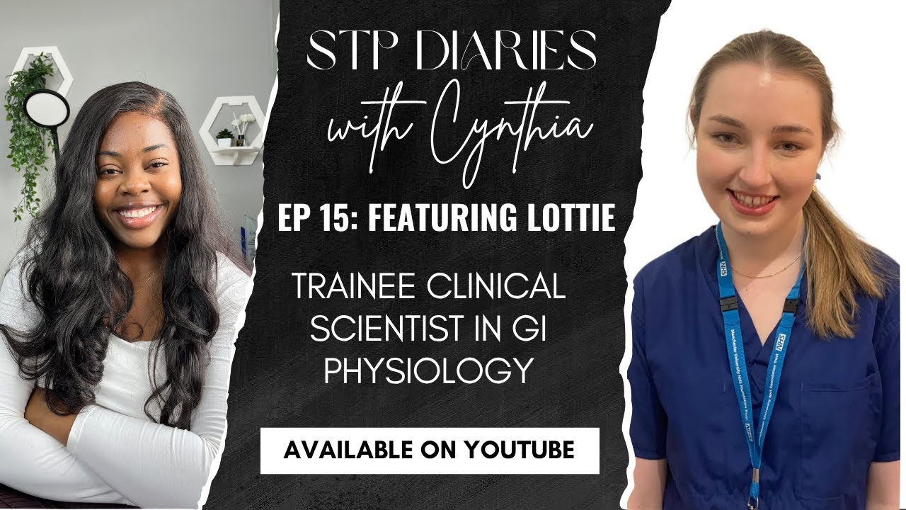 STP Diaries || EP 15 Featuring Lottie || GI Physiology Trainee Clinical Scientist