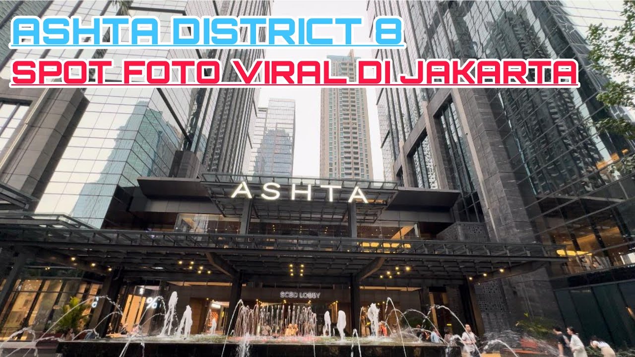 Mall ASHTA DISTRICT 8 SCBD 2024 | Mall Mewah yang VIRAL dengan Foto Bangunan Tinggi‼️ Anak Jaksel