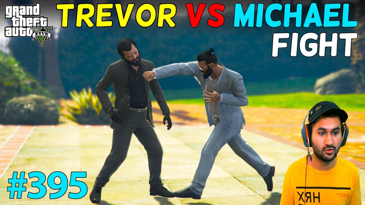 TREVOR VS MICHAEL FIGHT FOR MONEY GTA 5 | SPECIAL SERIES PART 6 | GTA5 GAMEPLAY #395